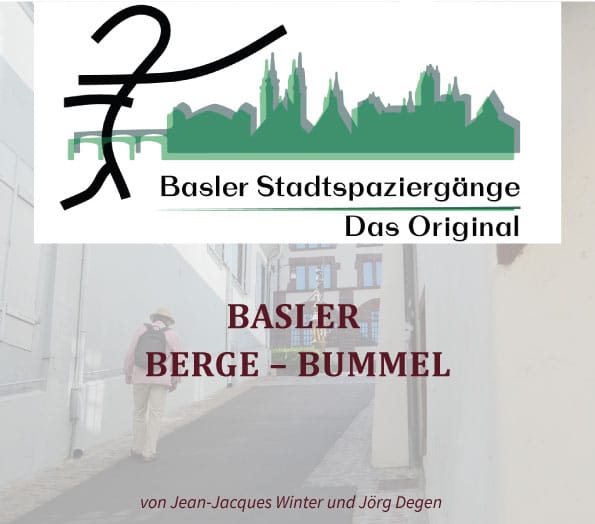 Basler Stadtspaziergänge – Das Original, Basler Berge Bummel ¦ ©Jean-Jacques Winter, Jörg Degen