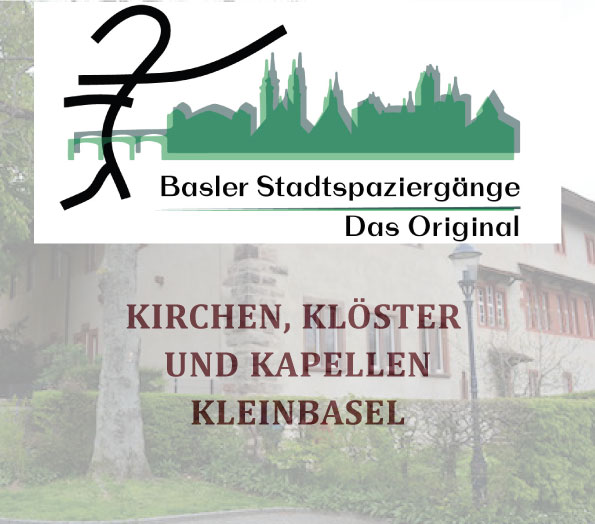Basler Stadtspaziergänge – Das Original, Kirchen, Klöster und Kapellen – Kleinbasel ¦ ©Jean-Jacques Winter, Jörg Degen